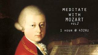 Meditate with Mozart  432Hz Classical Music  Vol 2 [upl. by Riatsila]