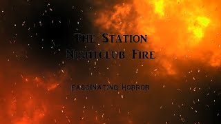 The Station Nightclub Fire  A Short Documentary  Fascinating Horror [upl. by Rex]