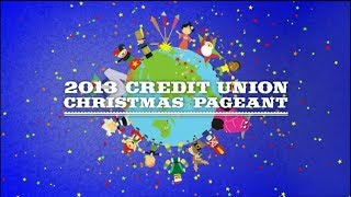 2013 Credit Union Christmas Pageant [upl. by Emina372]