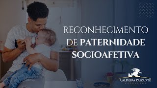 Reconhecimento de Paternidade Socioafetiva [upl. by Moon]