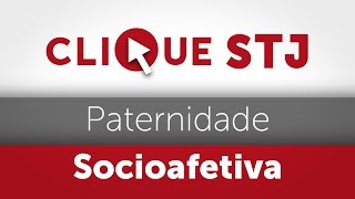 Clique STJ  Paternidade Socioafetiva 05102018 [upl. by Griff]