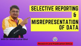 Selective Reporting amp Misrepresentation of Data  eSupport for Research  2022  Dr Akash Bhoi [upl. by Aleetha]